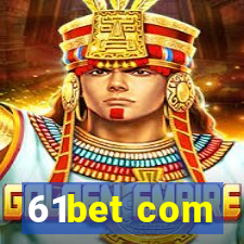 61bet com